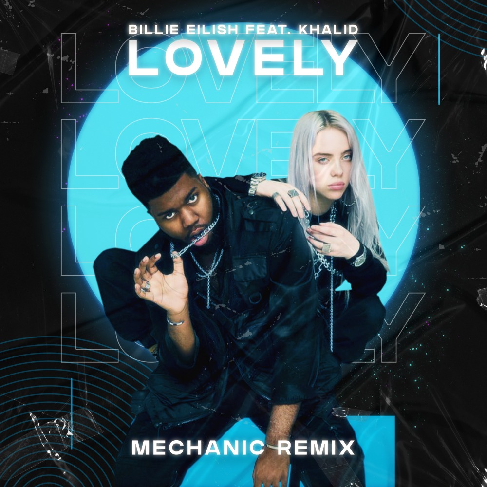 Billie Eilish   Lovely Ft Khalid (Mechanic Remix) By Billie Eilish