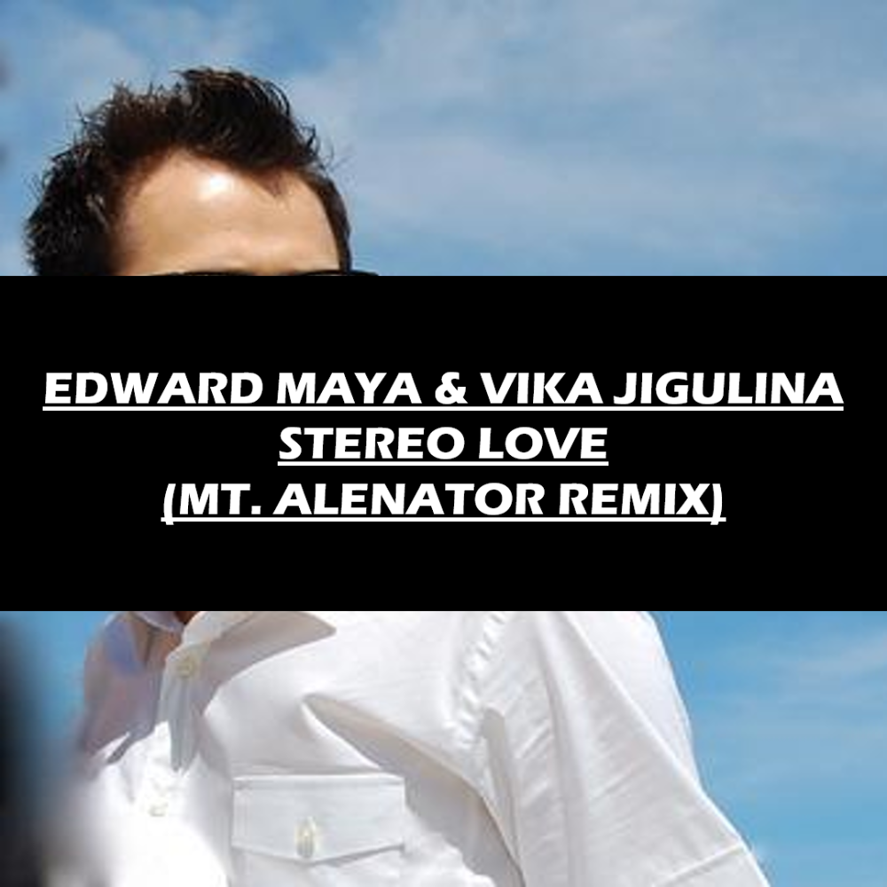 Stereo Love (Mt. Alenator Remix)