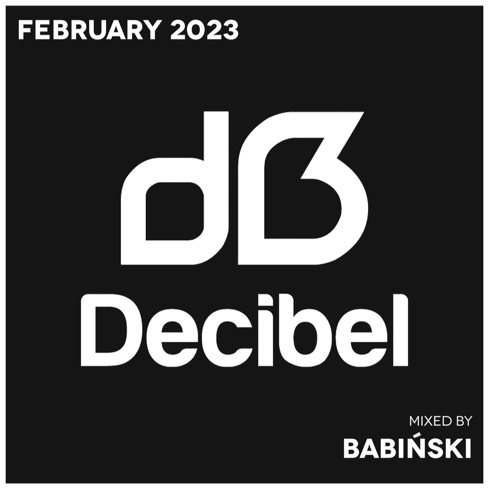 Decibel x Monthly Selection x February 2023