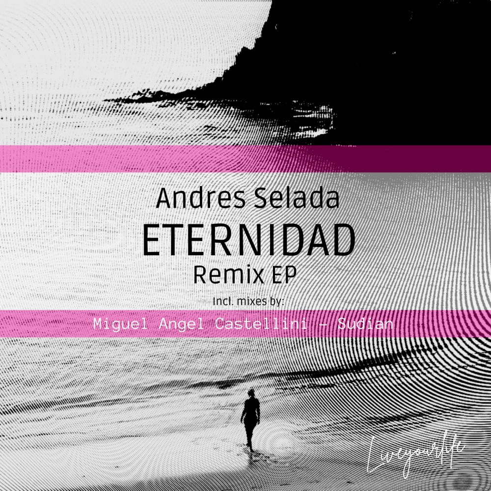 Andres Selada - Eternidad / Remix EP