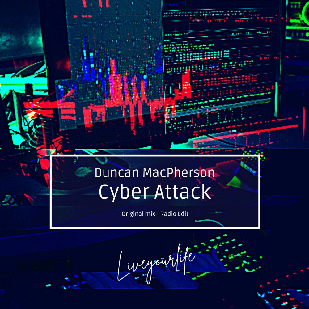 Duncan MacPherson - Cyber Attack