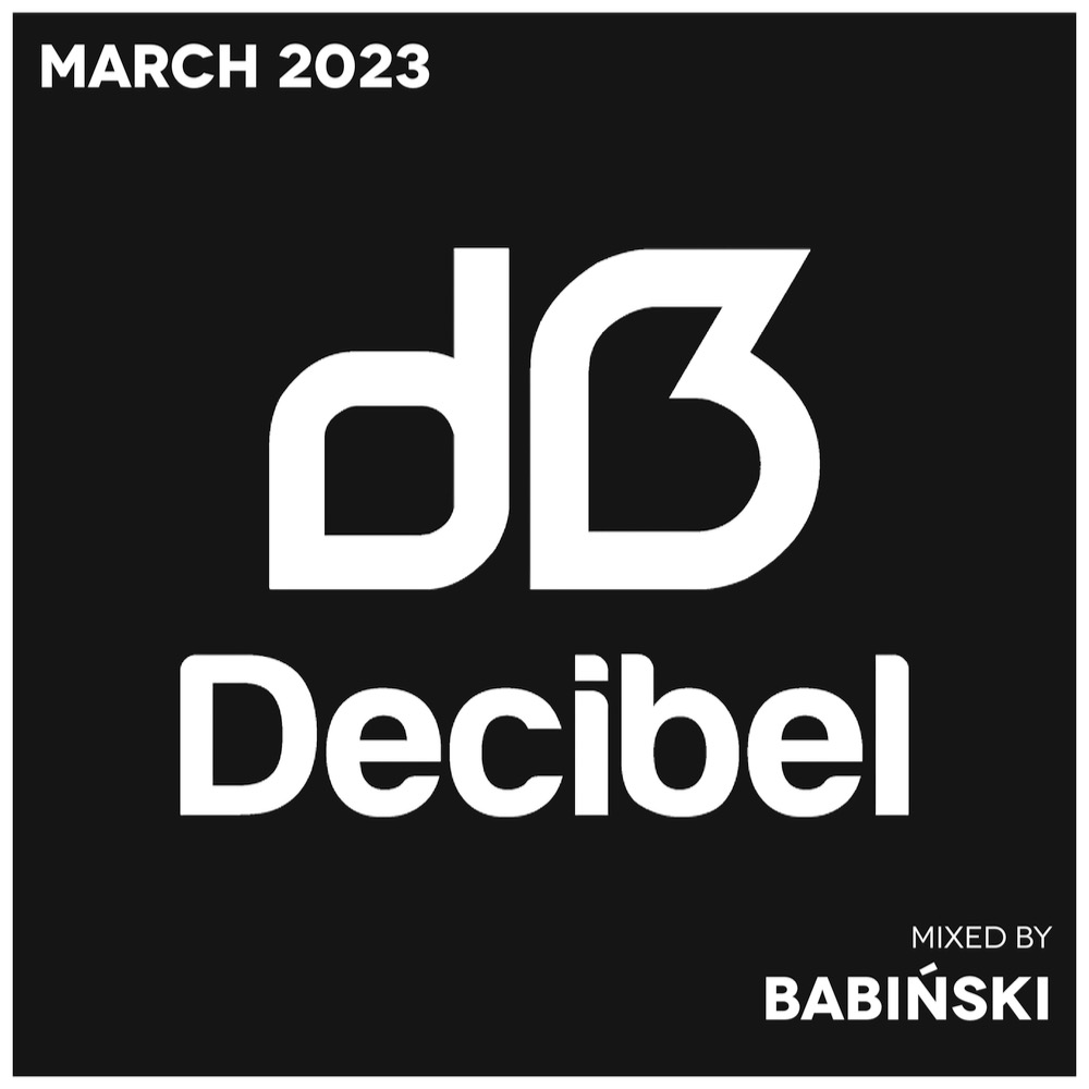 Decibel x Monthly Selection x March 2023