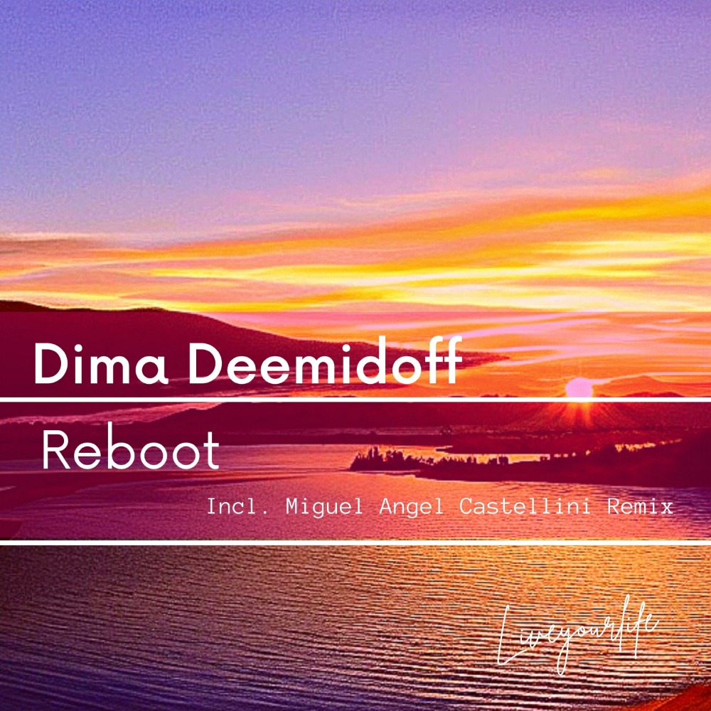 Dima Deemidoff - Reboot Incl. Miguel Angel Castellini Remix