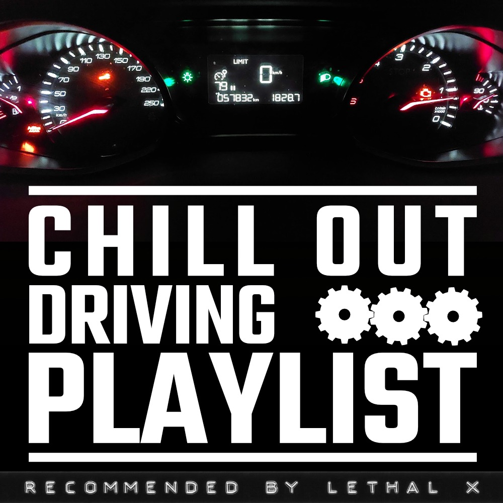 CHILL OUT Driving Playlist