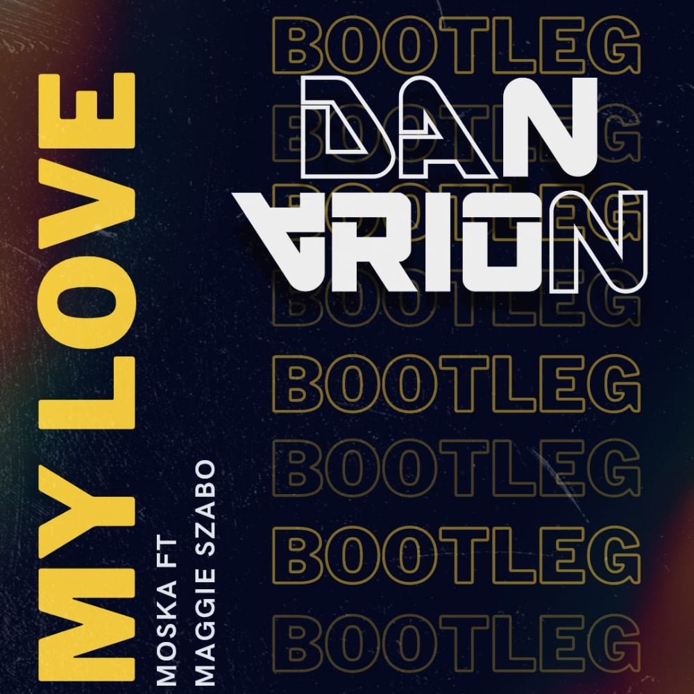 My Love (Dan Arion Extended Bootleg)