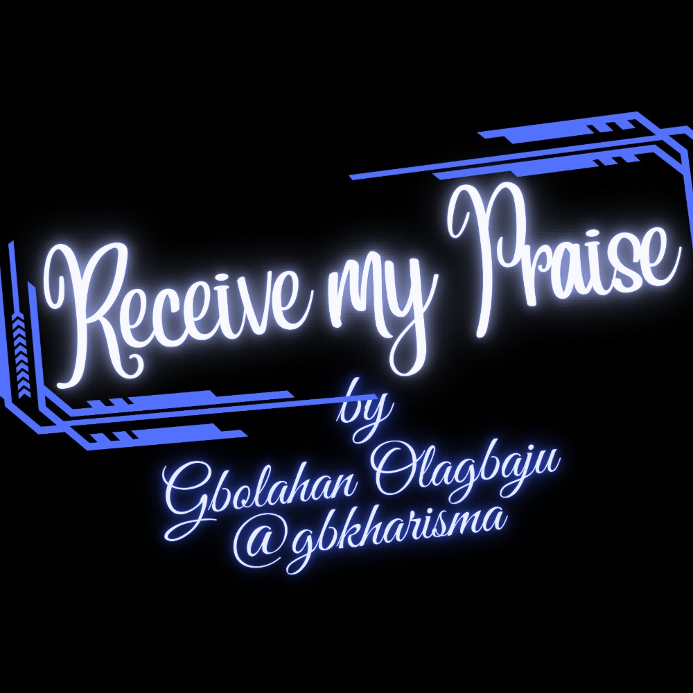 Receive My Praise