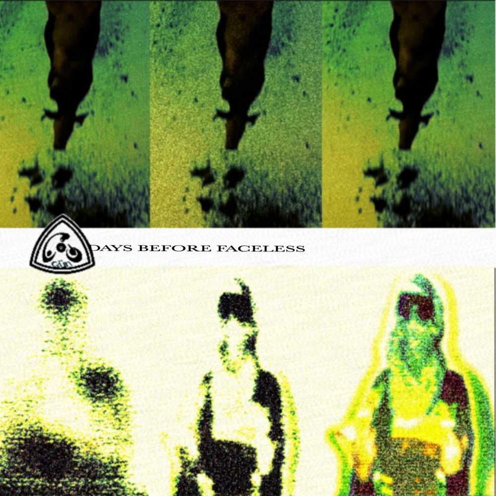 DAYS BEFORE FACELESS