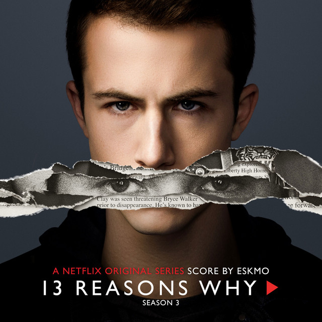 13 Reasons Why: Season 3 (A Netflix Original Series Score)