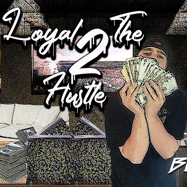 Loyal 2 The Hustle