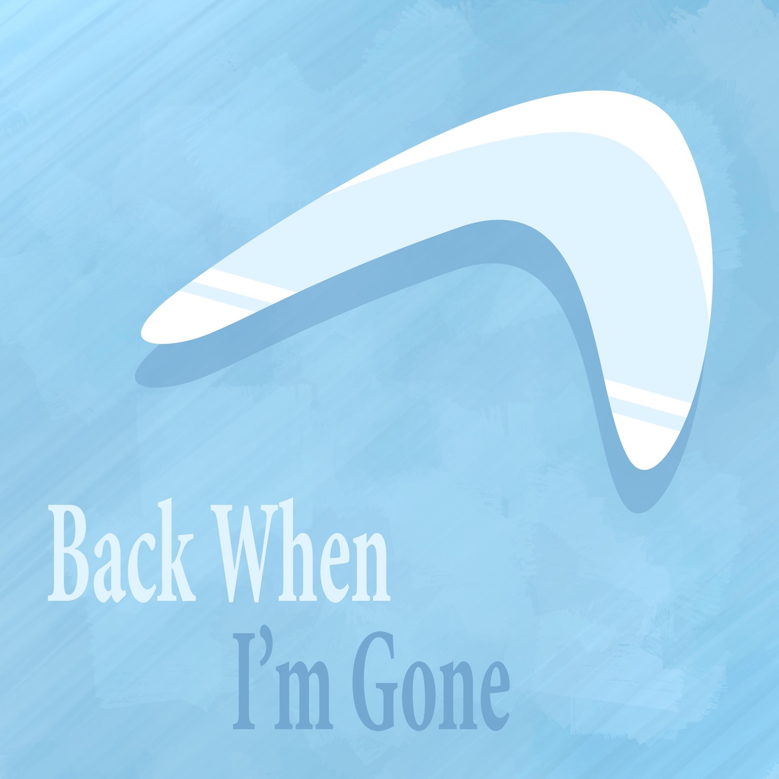 Back When I'm Gone
