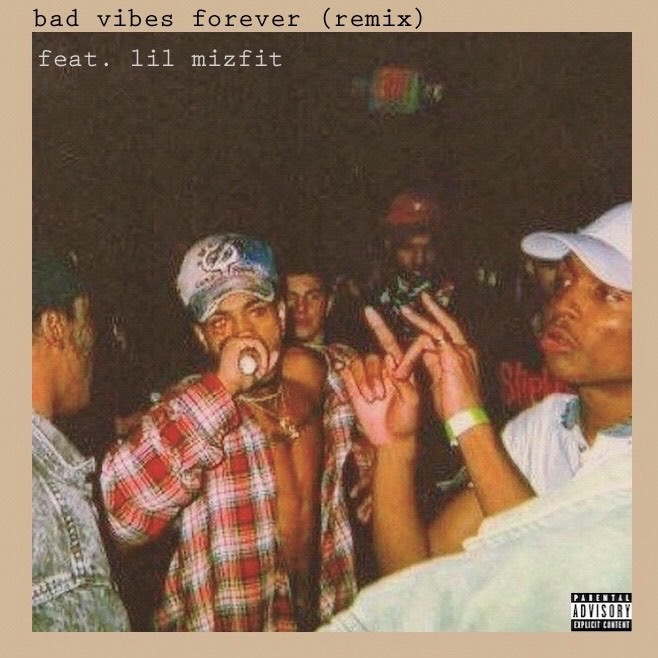 bad vibes forever (remix) (ft. Lil Mizfit)