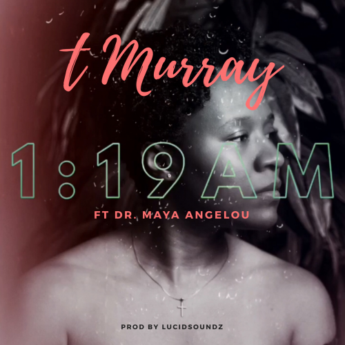 1:19 AM ft. Dr Maya Angelou