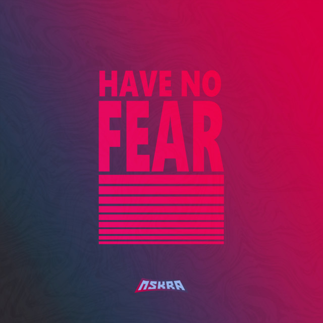Have No Fear