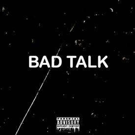 BAD TALK
