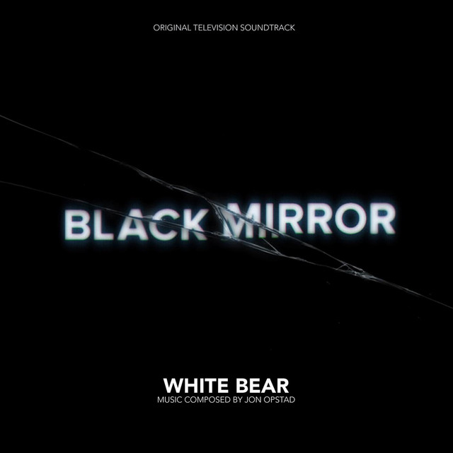 Black Mirror - White Bear (Original Television Soundtrack)