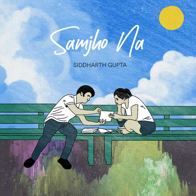 Siddharth Gupta - Samjho Na