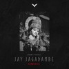 Jay Jagadambe ( Original Mix )