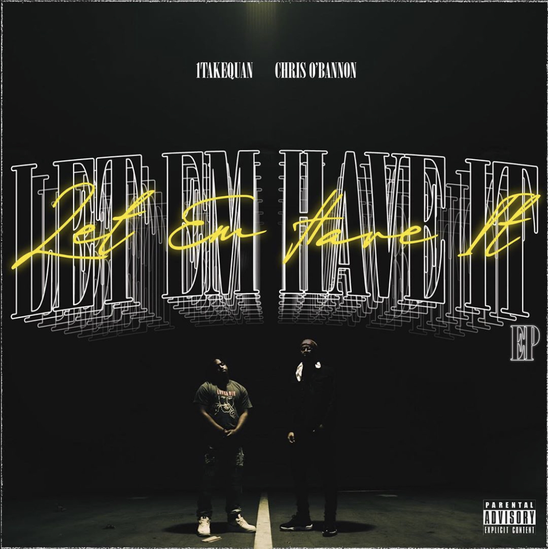 1TakeQuan & Chris O'Bannon - Let Em Have It EP