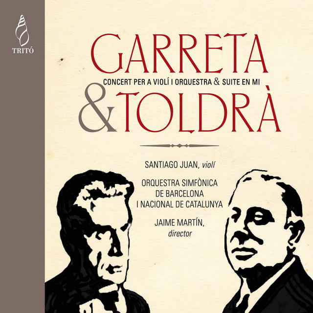 Garreta & Toldrà: Concierto para Violí y Orquestra & Suite in E Major