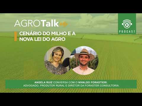 #27 AGROTALK - Cenário do milho e a nova Lei do Agro