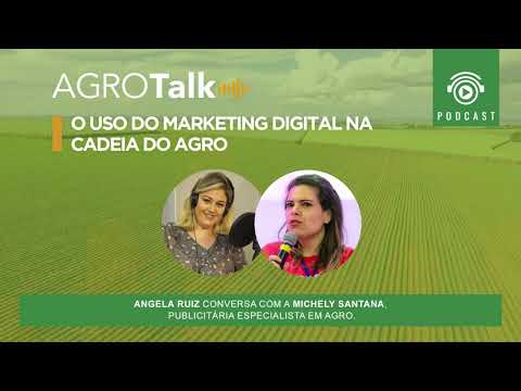 #28 AGROTALK - O uso do marketing digital na cadeia do Agro