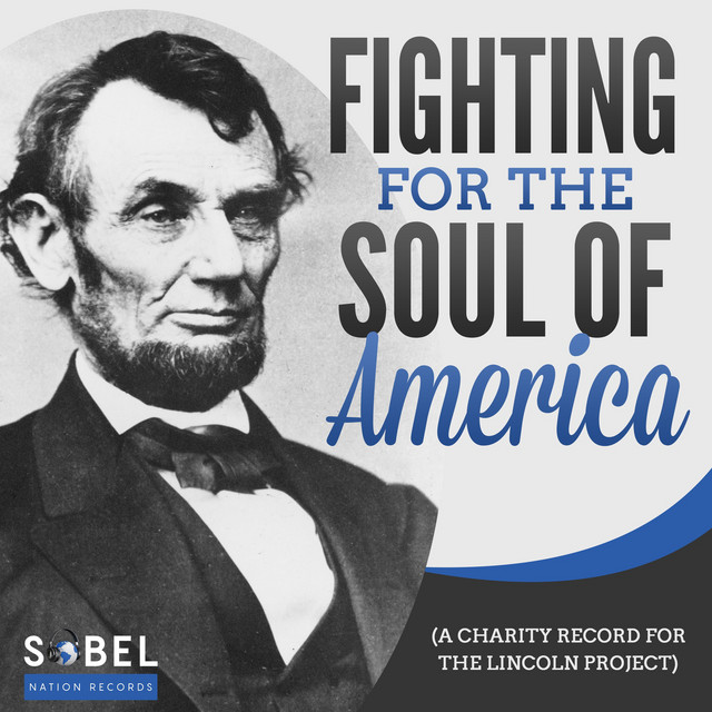 Fighting for the Soul of America (A Charity Record For The Lincoln Project)