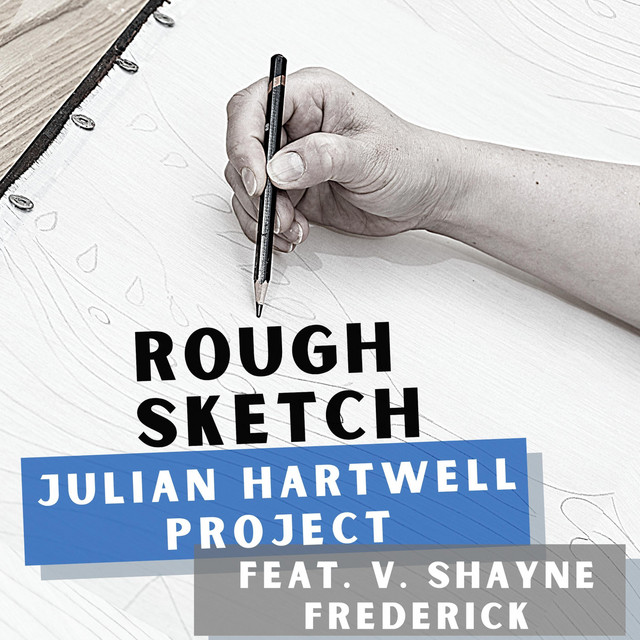 Rough Sketch feat. V. Shayne Frederick 