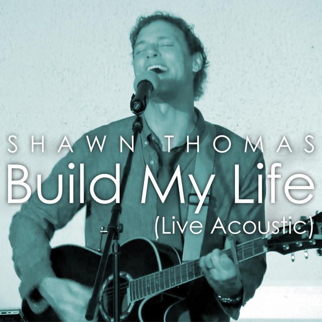 Build My Life (Live Acoustic)