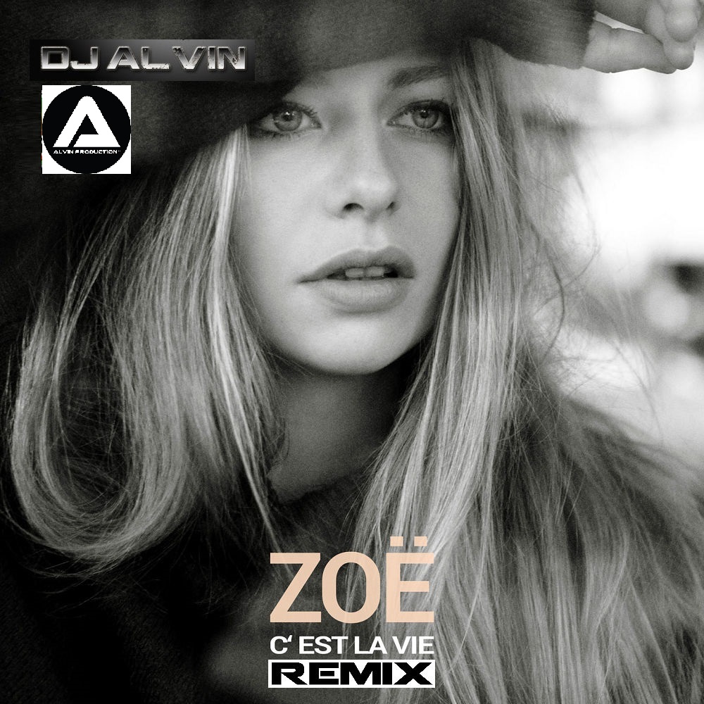 ★ Zoe Straub - C'est La Vie (DJ Alvin Remix) ★