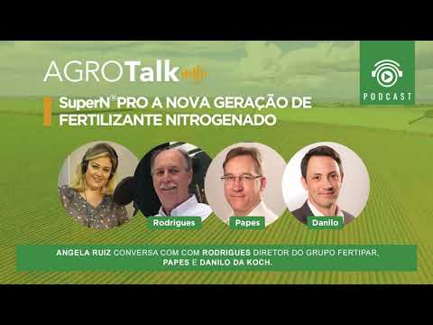 #37 AGROTALK - SuperNPRO a nova geração de fertilizante nitrogenado