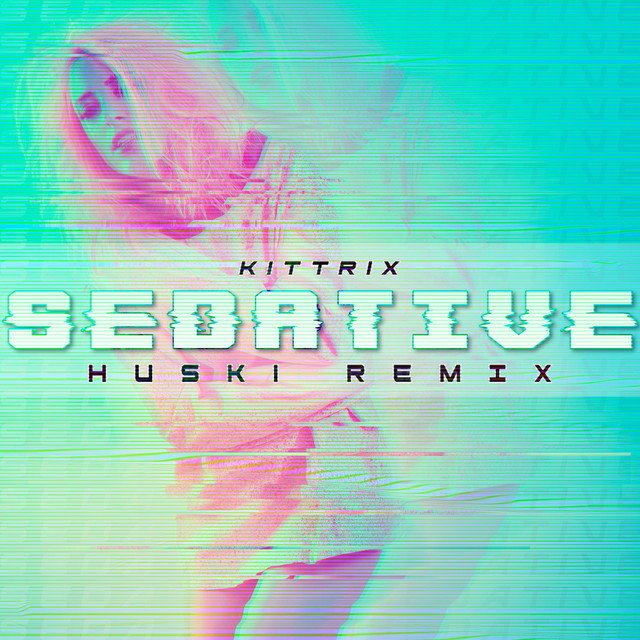 Sedative (Huski Remix)