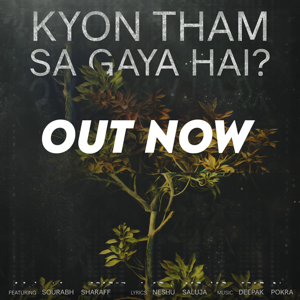 Deepak Pokra, Sourabh Sharaff, Neshu Saluja - Kyon Tham Sa Gaya Hai?