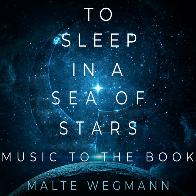 To Sleep in a Sea of Stars - Music to the Book