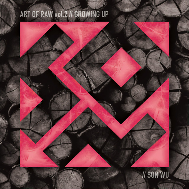 Art of Raw, Vol. 2 // GROWING UP