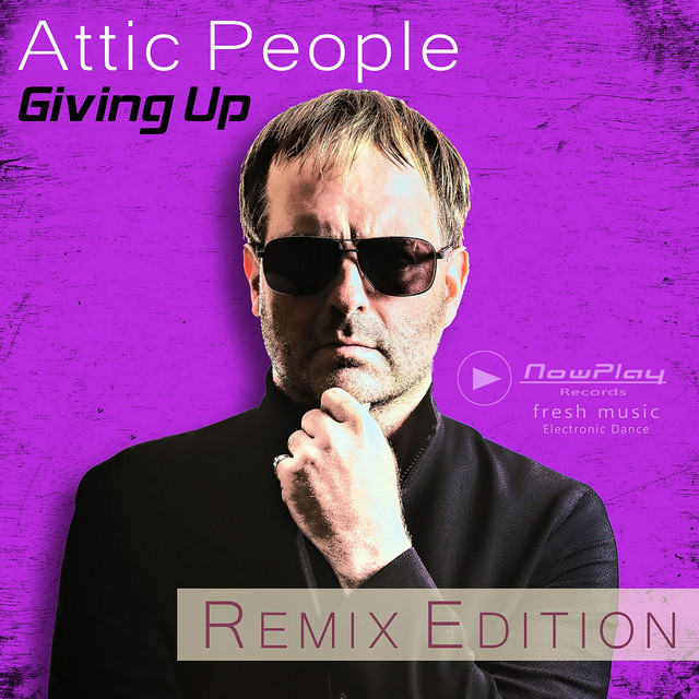 Attic People - Giving Up (Remix Edition)