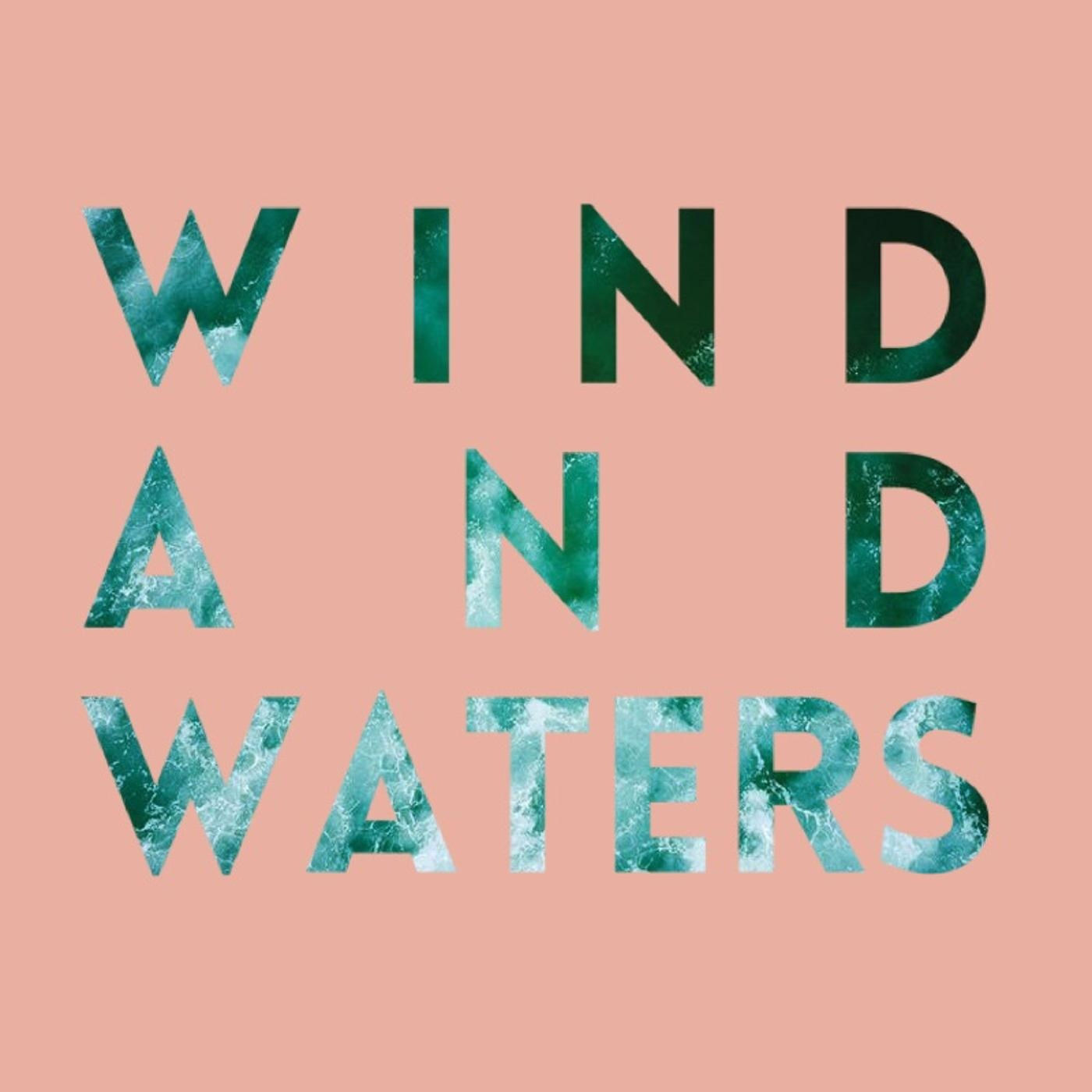 Wind and Waters