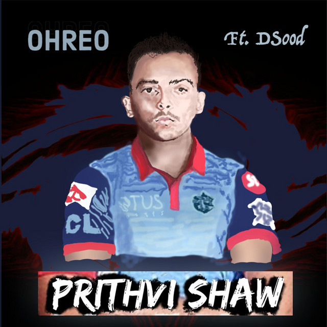 Ohreo - Prithvi Shaw