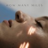 How Many Miles feat. Lila Despoix