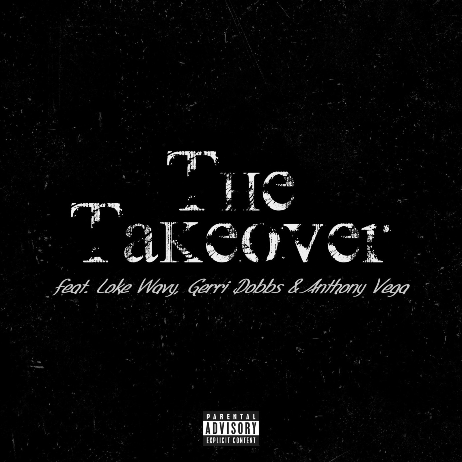The Takeover (feat. Loke Wavy, Gerri Dobbs, Anthony Vega)