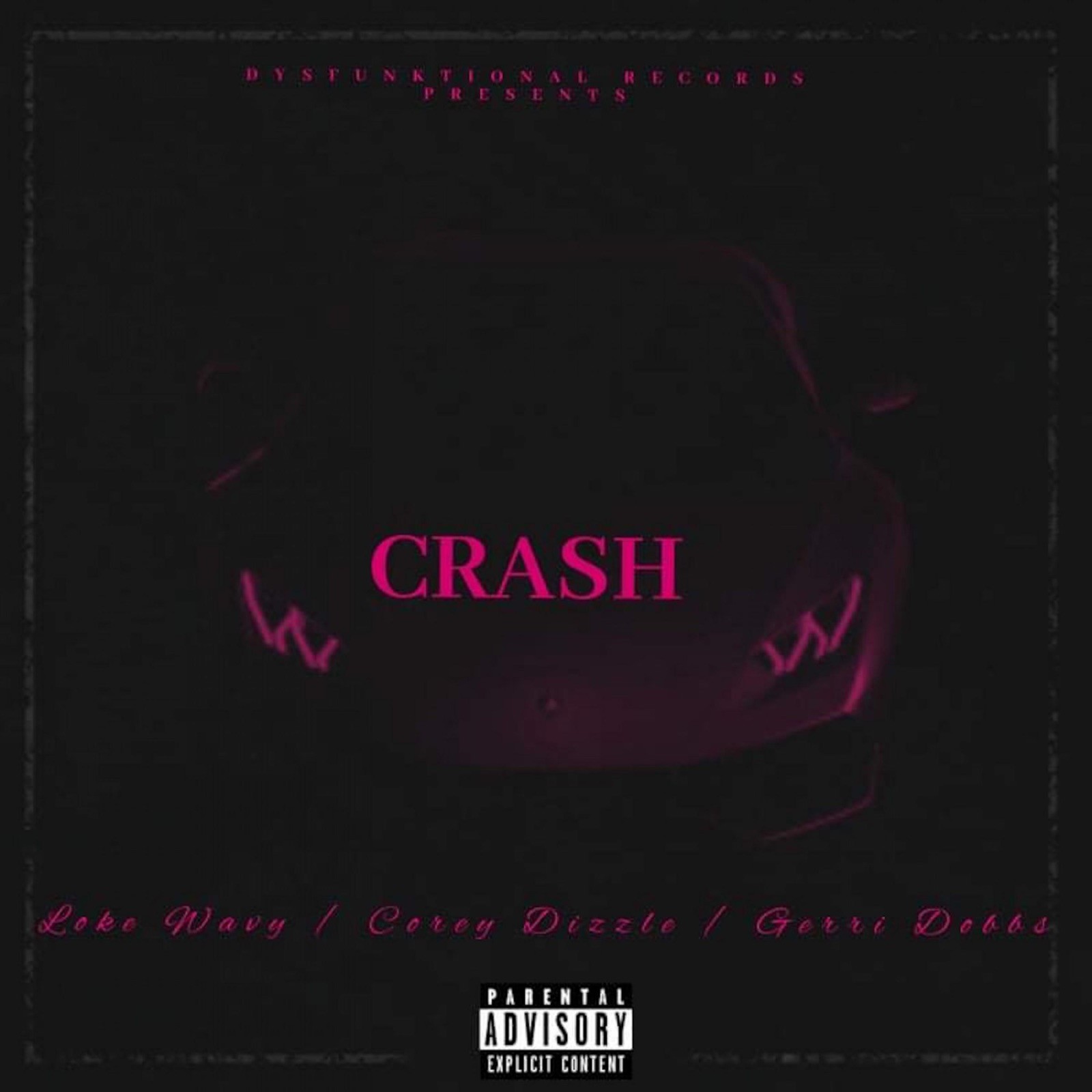 Crash (feat. Corey Dizzle, Loke Wavy, & Gerri Dobbs)