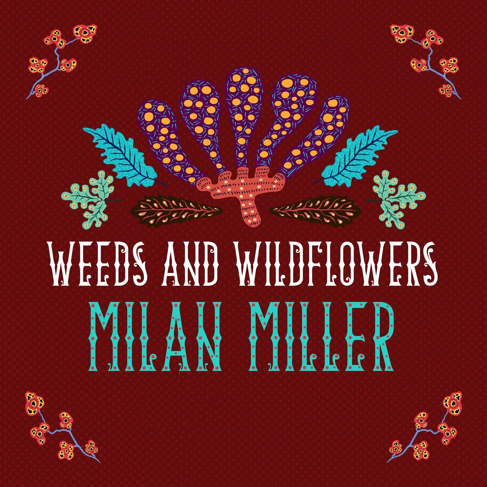 Weeds & Wildflowers