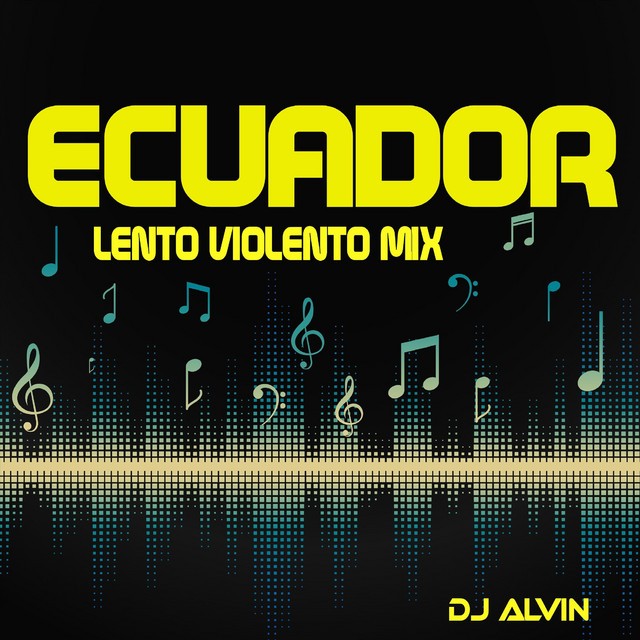 ★ Ecuador (Lento Violento Mix) ★