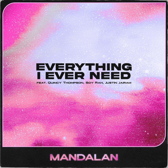 Everything I Ever Need (feat. Quincy Thompson, Soy Rah & Justin Jairam) - Single