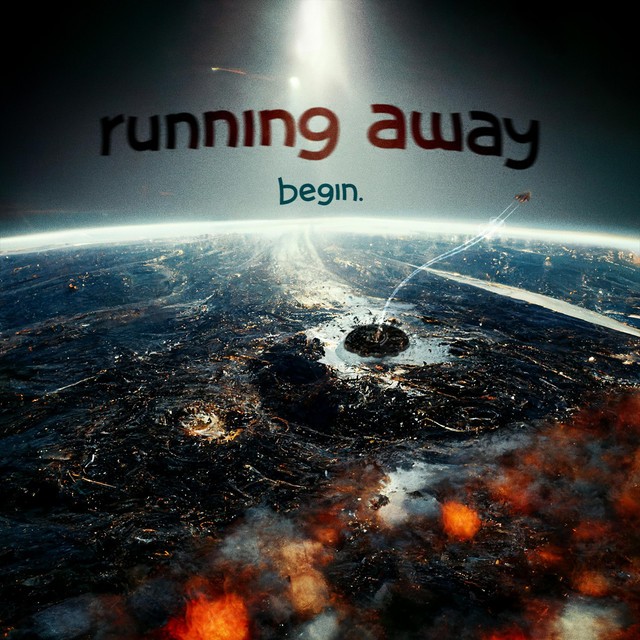 begin. running away