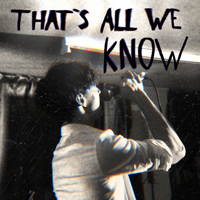 That's All We Know