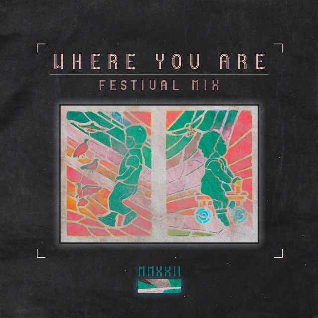 Where You Are (Festival Mix)