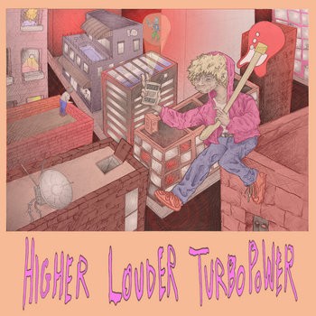 Higher Louder TurboPower