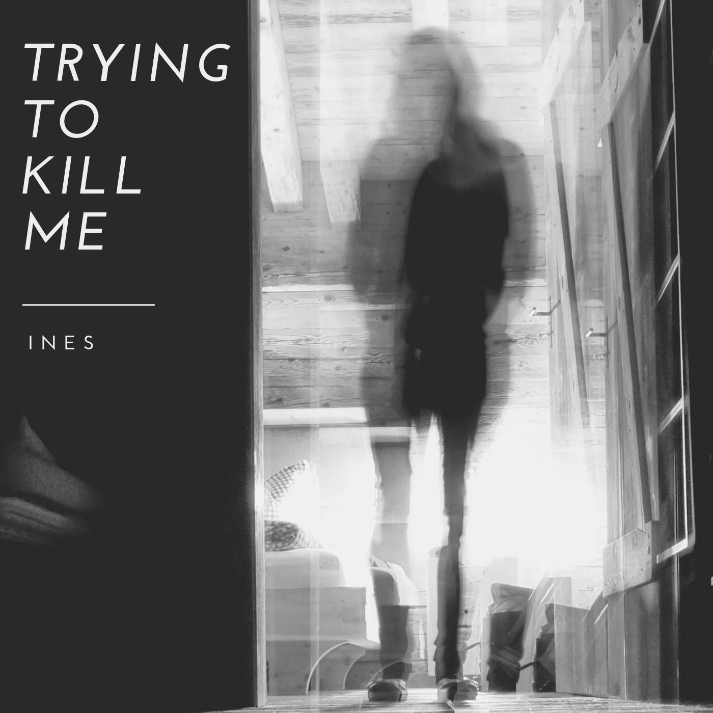 Trying to Kill Me - Single